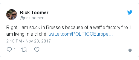 Twitter post by @ricktoomer: Right, I am stuck in Brussels because of a waffle factory fire. I am living in a cliché. 