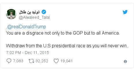 Twitter post by @Alwaleed_Talal: .@realDonaldTrumpYou are a disgrace not only to the GOP but to all America.Withdraw from the U.S presidential race as you will never win.